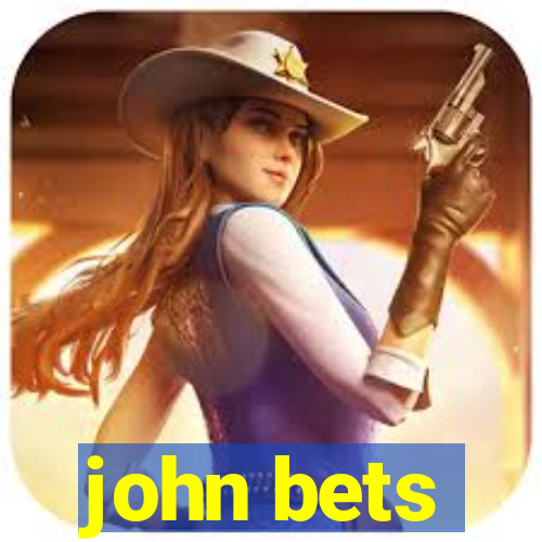 john bets